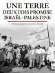 Une terre deux fois promise: Israël-Palestine (TV Miniseries)