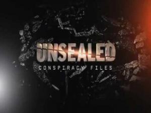 Unsealed: Conspiracy Files (TV Series)