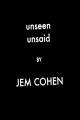 Unseen Unsaid (S)