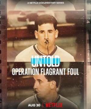 Untold: Operation Flagrant Foul (TV)