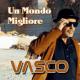 Vasco Rossi: Un Mondo Migliore (Vídeo musical)