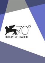 Venezia 70: Future Reloaded 
