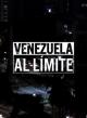 Venezuela, al límite (TV) (TV)