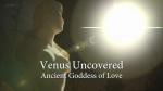 Venus al descubierto. Antigua diosa del amor (TV)