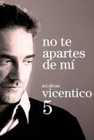 Vicentico: No te apartes de mí (Vídeo musical) - Poster / Imagen Principal