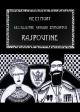 Vie et mort de l'Illustre Grigori Efimovitch Raspoutine (S)