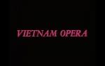 Vietnam Opera (C)