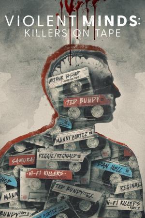 Violent Minds: Killers on Tape (TV Series)