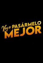 Voy a pasármelo mejor 