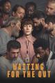 Waiting for the Out (TV Series)