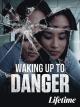 Waking Up to Danger (TV)