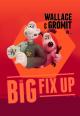 Wallace & Gromit: The Big Fix Up 