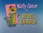 Wally Gator: Rebel Rabble (S)