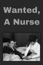 Wanted, a Nurse (S)