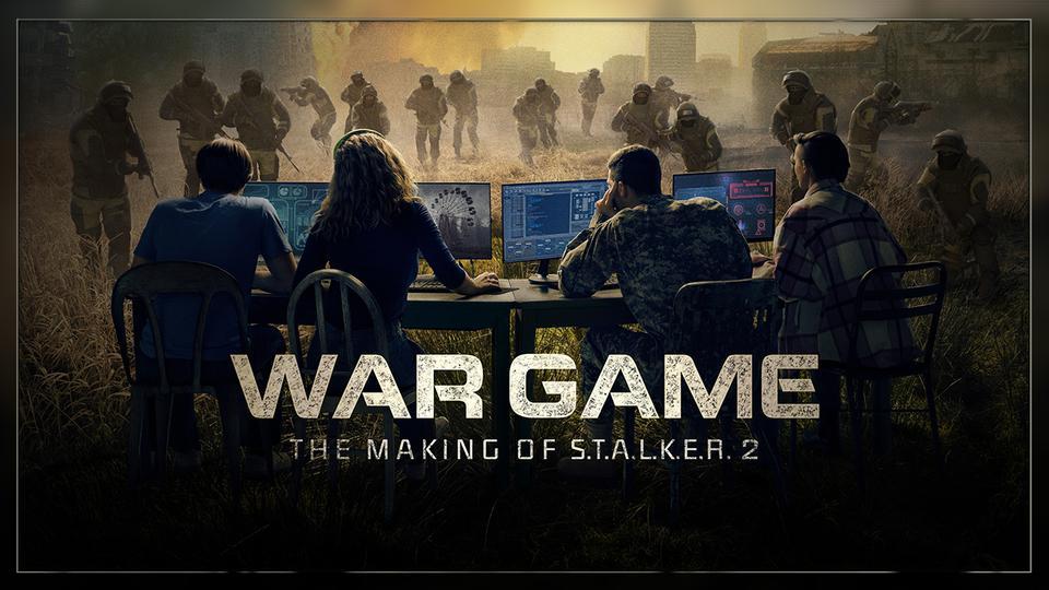 War Game: The Making of S.T.A.L.K.E.R. 2 