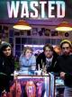 Wasted (Serie de TV)