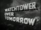 Watchtower Over Tomorrow (C)