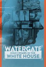 Watergate: High Crimes in the White House 