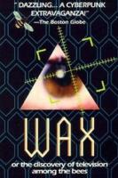 Wax, or the Discovery of Television Among the Bees  - Poster / Imagen Principal