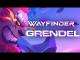 Wayfinder: Grendel (S)