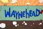 Waynehead (TV Series)