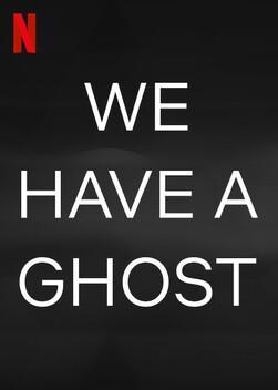 We Have a Ghost  - Posters