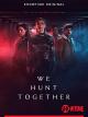 We Hunt Together (TV Series)
