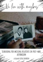 We Live with Maybes: Searching for Missing Relatives in Post-War Azerbaijan 