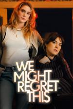 We Might Regret This (TV Series)