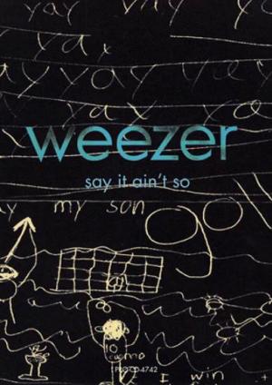 Weezer: Say It Ain't So (Vídeo musical)