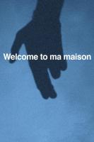 Welcome to ma maison  - Posters