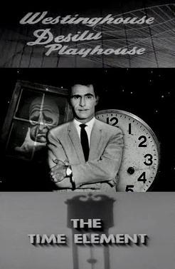 Westinghouse Desilu Playhouse: The Time Element (TV) (TV)