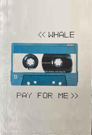 Whale: Pay for Me (Vídeo musical)