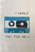Whale: Pay for Me (Music Video)