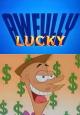 Awfully Lucky (TV) (C)