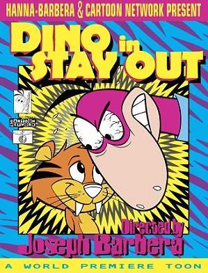 What a Cartoon!: Dino in "Stay Out" (TV) (S)