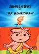 What a Cartoon!: Jungle Boy in "Mr. Monkeyman" (TV) (S)