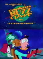 What a Cartoon!: The Adventures of Captain Buzz Cheeply in 'A Clean Getaway' (TV) (S)
