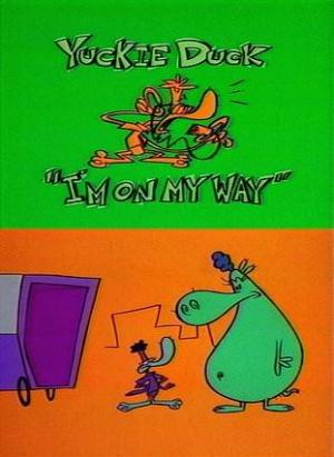What a Cartoon!: Yuckie Duck in "I'm On My Way" (TV) (S)