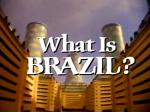 What Is Brazil? (TV)