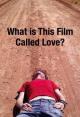 What Is This Film Called Love? 