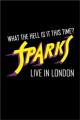 What the Hell Is It This Time? Sparks Live in London 