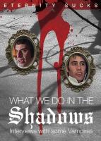 What We Do in the Shadows: Interviews with Some Vampires  - Poster / Main Image