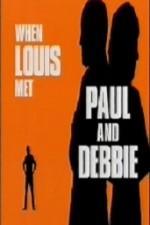 When Louis Met Paul and Debbie (TV)