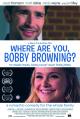 Where Are You, Bobby Browning? 