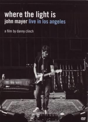 Where the Light Is: John Mayer Live in Concert 