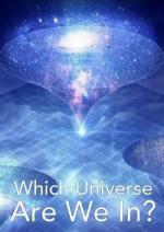 Which Universe Are We In? (TV) (TV)