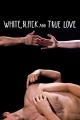 White, Black and True Love (C)