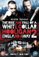 White Collar Hooligan 2: England Away 