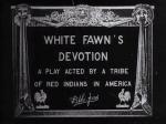 White Fawn's Devotion: A Play Acted by a Tribe of Red Indians in America (S) (S)